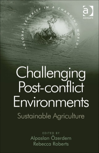 Cover image: Challenging Post-conflict Environments: Sustainable Agriculture 9781409434825