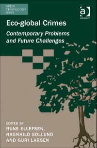 Imagen de portada: Eco-global Crimes: Contemporary Problems and Future Challenges 9781409434924