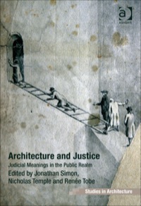 Cover image: Architecture and Justice: Judicial Meanings in the Public Realm 9781409431732