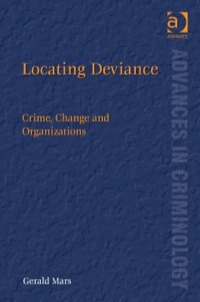 Cover image: Locating Deviance: Crime, Change and Organizations 9781409427896