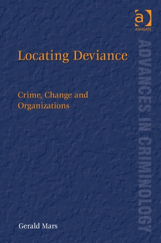 Cover image: Locating Deviance: Crime, Change and Organizations 9781409427896