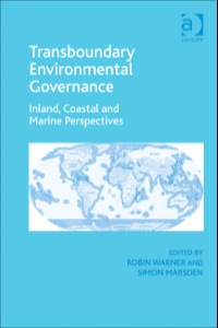 Cover image: Transboundary Environmental Governance: Inland, Coastal and Marine Perspectives 9781409444930