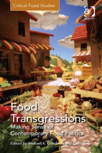 Cover image: Food Transgressions: Making Sense of Contemporary Food Politics 9780754679707