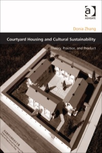 Cover image: Courtyard Housing and Cultural Sustainability: Theory, Practice, and Product 9781409405030