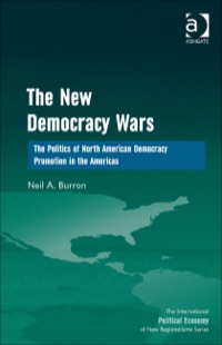 Cover image: The New Democracy Wars: The Politics of North American Democracy Promotion in the Americas 9781409449065