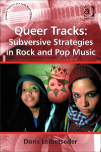 Cover image: Queer Tracks: Subversive Strategies in Rock and Pop Music 9781409437024