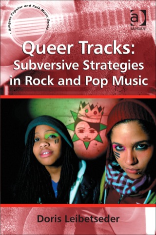 Cover image: Queer Tracks: Subversive Strategies in Rock and Pop Music 9781409437024