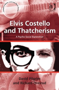 Omslagafbeelding: Elvis Costello and Thatcherism: A Psycho-Social Exploration 9781409449621