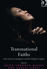 Cover image: Transnational Faiths: Latin-American Immigrants and their Religions in Japan 9781409435259