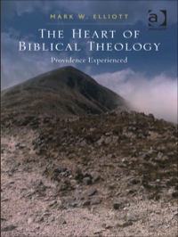 Cover image: The Heart of Biblical Theology: Providence Experienced 9781409440437
