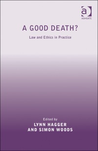 Cover image: A Good Death?: Law and Ethics in Practice 9781409420897