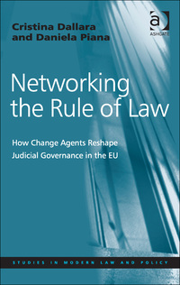 Cover image: Networking the Rule of Law: How Change Agents Reshape Judicial Governance in the EU 9781409433057