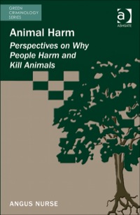 Cover image: Animal Harm: Perspectives on Why People Harm and Kill Animals 9781409442080