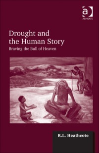 صورة الغلاف: Drought and the Human Story: Braving the Bull of Heaven 9781409405016