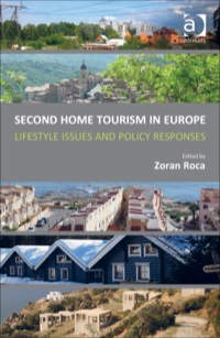 Cover image: Second Home Tourism in Europe: Lifestyle Issues and Policy Responses 9781409450719