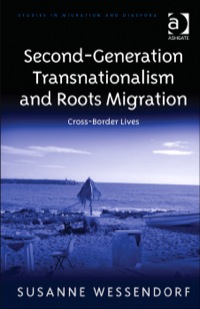 Cover image: Second-Generation Transnationalism and Roots Migration: Cross-Border Lives 9781409440154