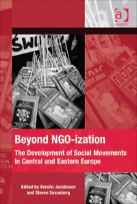 Cover image: Beyond NGO-ization: The Development of Social Movements in Central and Eastern Europe 9781409442226