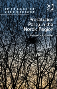 Cover image: Prostitution Policy in the Nordic Region: Ambiguous Sympathies 9781409444268