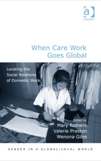 Cover image: When Care Work Goes Global: Locating the Social Relations of Domestic Work 9781409439240