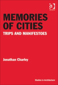 Cover image: Memories of Cities: Trips and Manifestoes 9781409431374