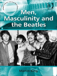 Cover image: Men, Masculinity and the Beatles 9781409422433