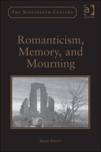 Cover image: Romanticism, Memory, and Mourning 9781409405931