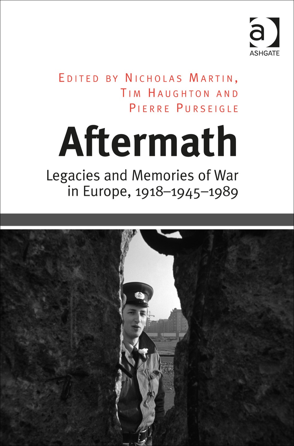 Aftermath: Legacies and Memories of War in Europe, 1918–1945–1989