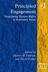 Cover image: Principled Engagement: Negotiating Human Rights in Repressive States 9781409455387