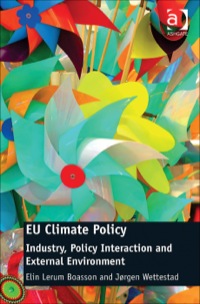 Cover image: EU Climate Policy: Industry, Policy Interaction and External Environment 9781409403555
