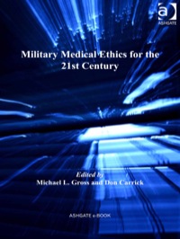 Cover image: Military Medical Ethics for the 21st Century 9781409438984
