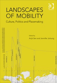 Cover image: Landscapes of Mobility: Culture, Politics, and Placemaking 9781409442813