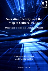 Omslagafbeelding: Narrative, Identity, and the Map of Cultural Policy: Once Upon a Time in a Globalized World 9781409425465