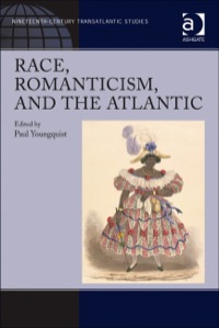 Cover image: Race, Romanticism, and the Atlantic 9780754669272