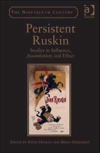 Imagen de portada: Persistent Ruskin: Studies in Influence, Assimilation and Effect 9781409400769