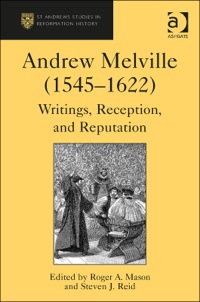 Cover image: Andrew Melville (1545–1622): Writings, Reception, and Reputation 9781409426936