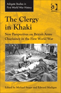 Cover image: The Clergy in Khaki: New Perspectives on British Army Chaplaincy in the First World War 9781409430001