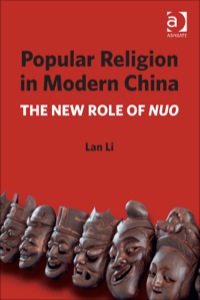 Cover image: Popular Religion in Modern China: The New Role of Nuo 9781409436782