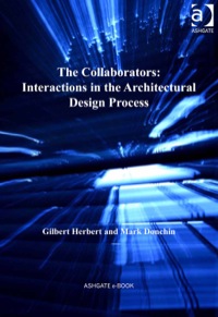 Cover image: The Collaborators: Interactions in the Architectural Design Process 9781409455042