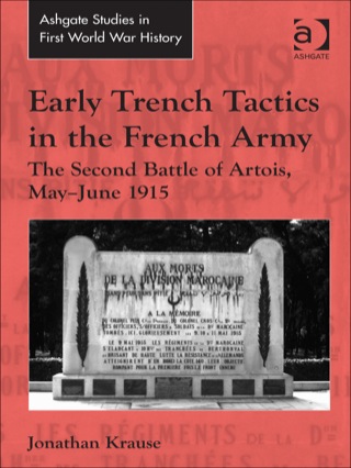 Cover image: Early Trench Tactics in the French Army: The Second Battle of Artois, May-June 1915 9781409455004