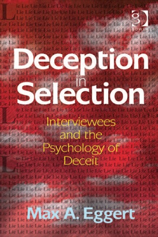 Cover image: Deception in Selection: Interviewees and the Psychology of Deceit 9781409445616