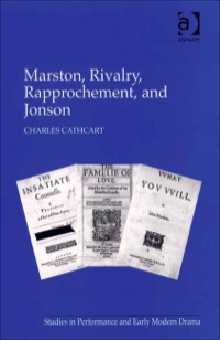 Cover image: Marston, Rivalry, Rapprochement, and Jonson 9780754656364