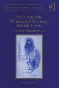 Imagen de portada: Style and the Nineteenth-Century British Critic: Sincere Mannerisms 9780754653110