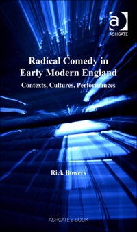 Cover image: Radical Comedy in Early Modern England: Contexts, Cultures, Performances 9780754663805