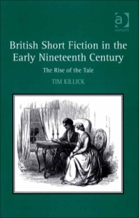صورة الغلاف: British Short Fiction in the Early Nineteenth Century: The Rise of the Tale 9780754664130