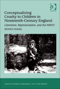 Titelbild: Conceptualizing Cruelty to Children in Nineteenth-Century England: Literature, Representation, and the NSPCC 9780754664567