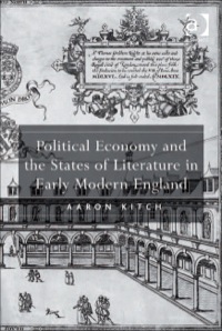 Cover image: Political Economy and the States of Literature in Early Modern England 9780754667568
