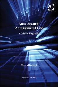 Cover image: Anna Seward: A Constructed Life: A Critical Biography 9780754666165