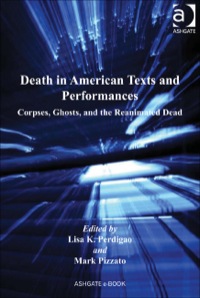 صورة الغلاف: Death in American Texts and Performances: Corpses, Ghosts, and the Reanimated Dead 9780754669074