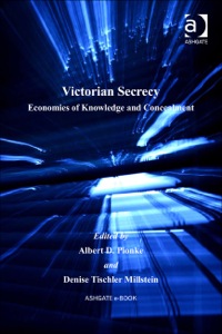 Cover image: Victorian Secrecy: Economies of Knowledge and Concealment 9780754668886