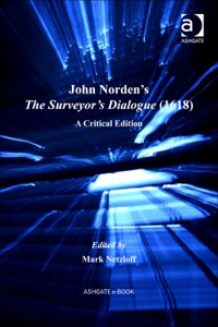 Cover image: John Norden's The Surveyor's Dialogue (1618): A Critical Edition 9780754641278